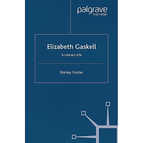 Elizabeth Gaskell / Literary Lives, S. Foster