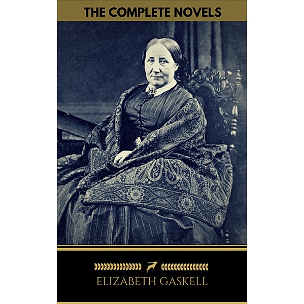 Elizabeth Gaskell: The Complete Novels (Golden Deer Classics), Elizabeth Gaskell, Golden Deer Classics