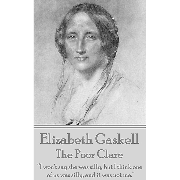 Elizabeth Gaskell - The Poor Clare / A Word To The Wise, Elizabeth Gaskell
