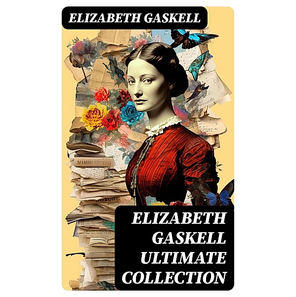ELIZABETH GASKELL Ultimate Collection, Elizabeth Gaskell