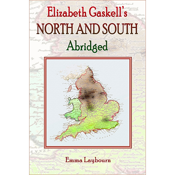 Elizabeth Gaskell's North and South, Abridged, Emma Laybourn