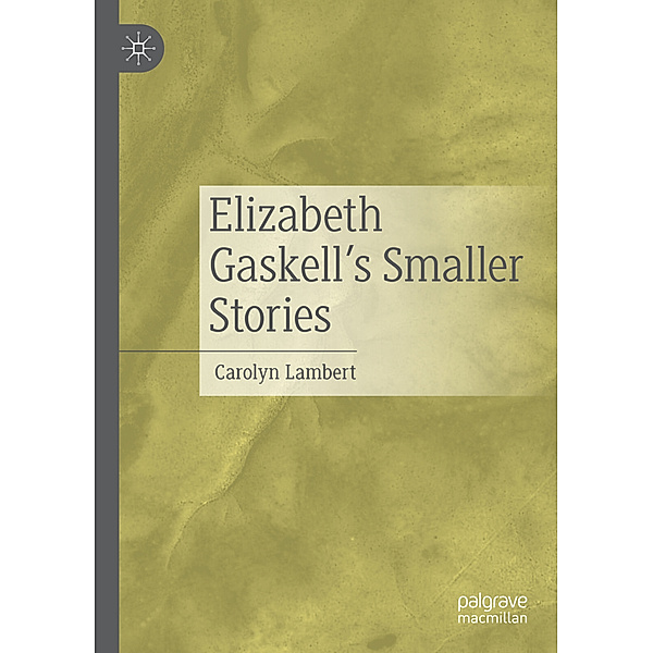 Elizabeth Gaskell's Smaller Stories, Carolyn Lambert