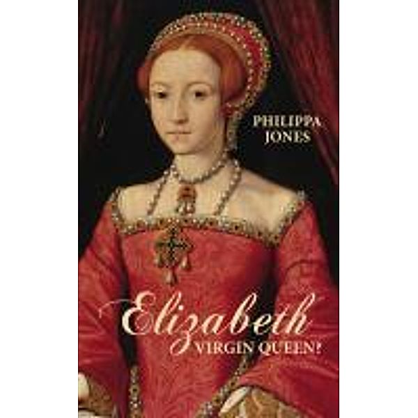 Elizabeth I, Philippa Jones