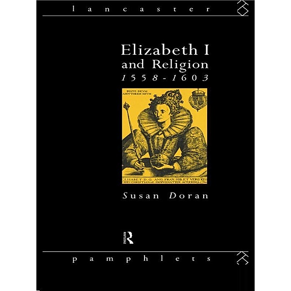 Elizabeth I and Religion 1558-1603, Susan Doran