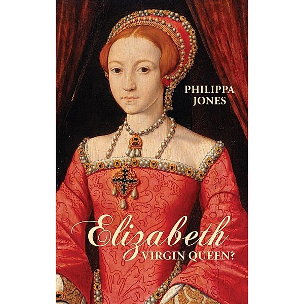 Elizabeth I / IMM Lifestyle Books, Philippa Jones