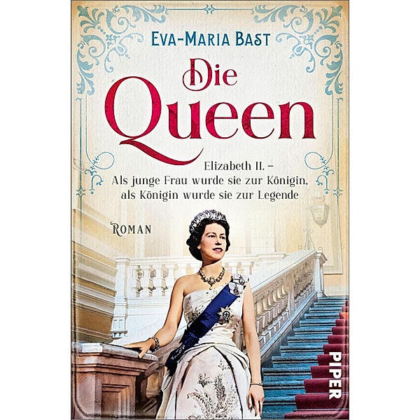 Elizabeth II. - Als junge Frau wurde sie zur Königin, als Königin wurde sie zur Legende / Die Queen Bd.1, Eva-Maria Bast