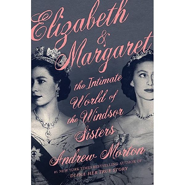 Elizabeth & Margaret, Andrew Morton