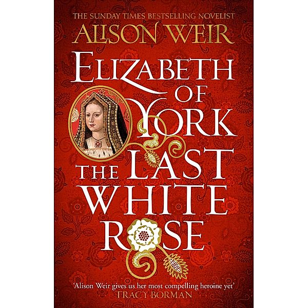 Elizabeth of York: The Last White Rose, Alison Weir