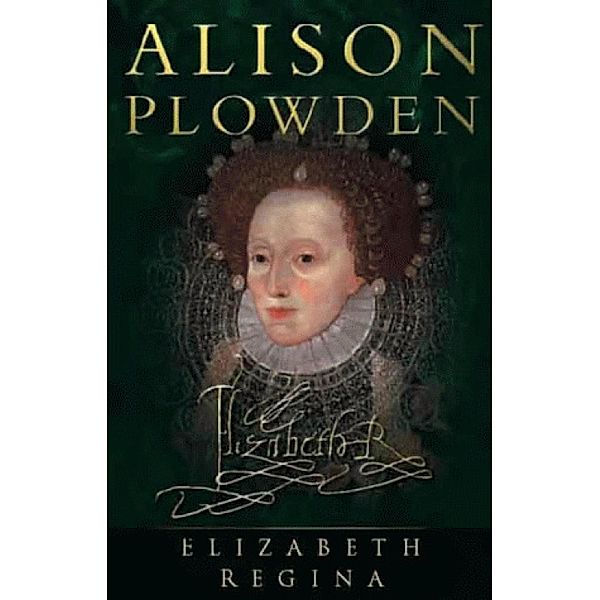 Elizabeth Regina, Alison Plowden