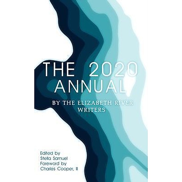 Elizabeth River Press: The 2020 Annual, The Elizabeth River Writers
