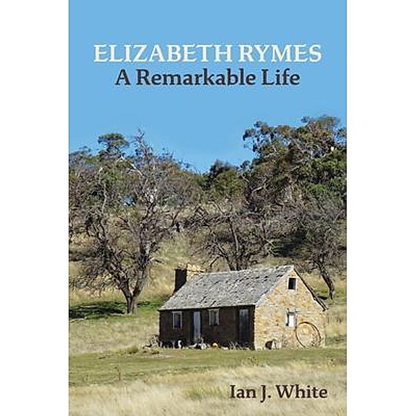 ELIZABETH RYMES - A Remarkable Life, Ian White