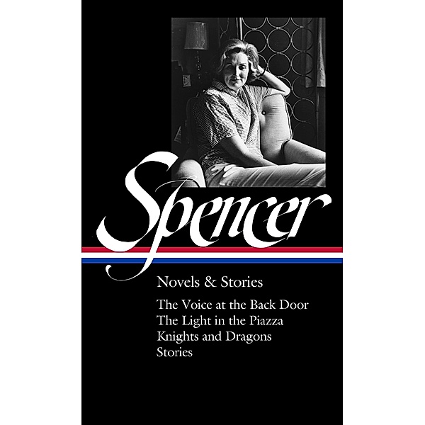 Elizabeth Spencer: Novels & Stories (LOA #344), Elizabeth Spencer