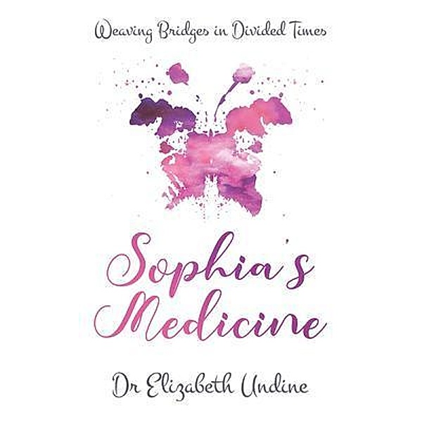 Elizabeth Undine: Sophia's Medicine, Elizabeth Undine