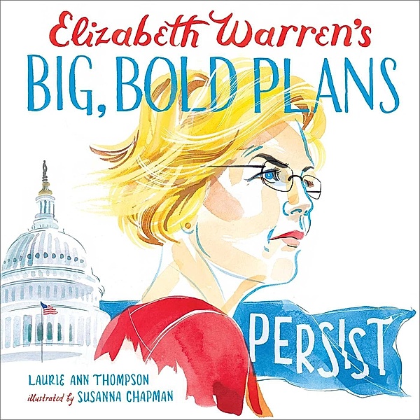 Elizabeth Warren's Big, Bold Plans, Laurie Ann Thompson