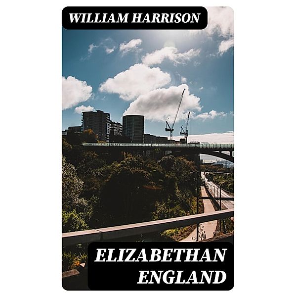 Elizabethan England, William Harrison