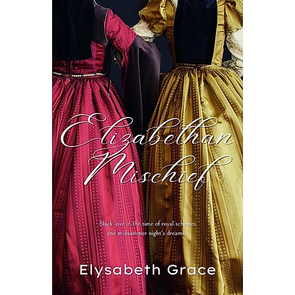 Elizabethan Mischief, Elysabeth Grace