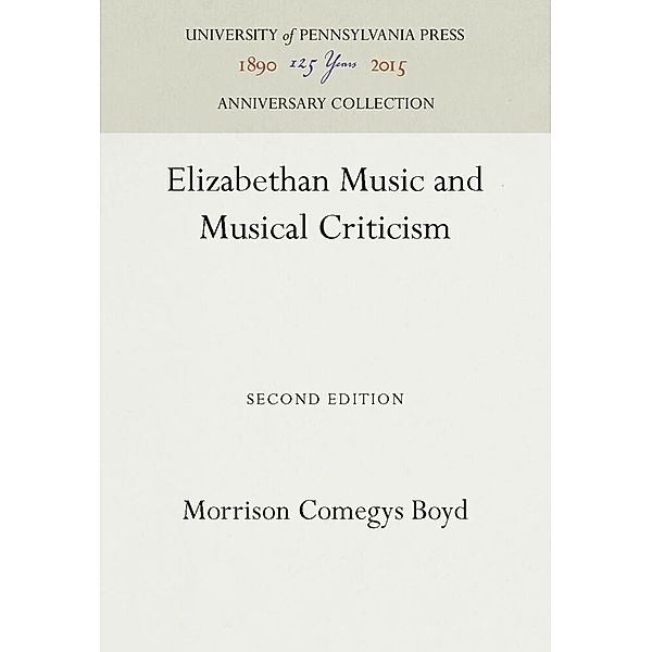 Elizabethan Music and Musical Criticism, Morrison Comegys Boyd