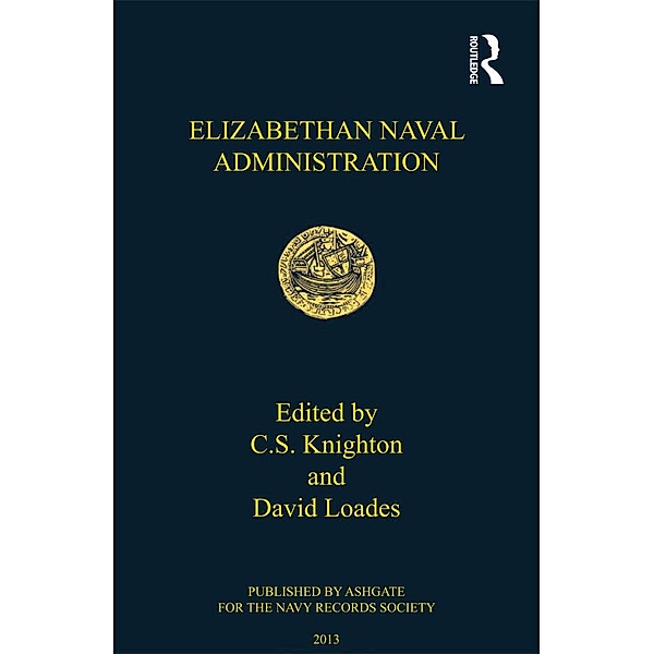 Elizabethan Naval Administration, C. S. Knighton, David Loades