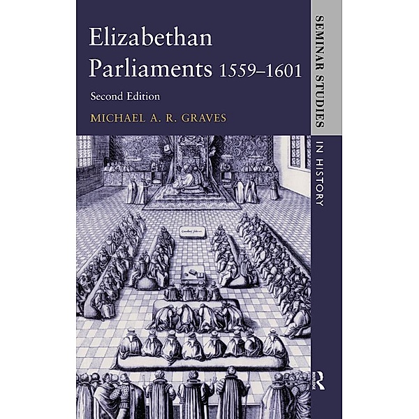 Elizabethan Parliaments 1559-1601, Michael A. R. Graves, Roger Lockyer