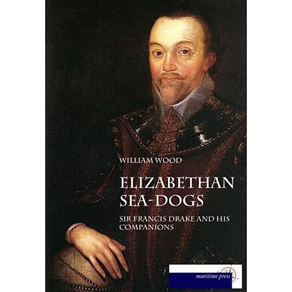 Elizabethan Sea-Dogs, William Wood