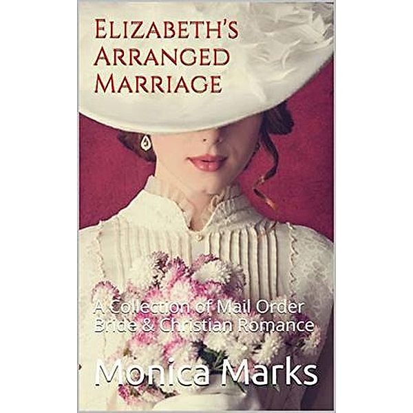 Elizabeth's Arranged Marriage, Monica Marks