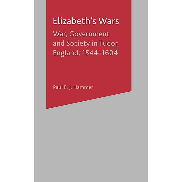Elizabeth's Wars, Paul E. J. Hammer