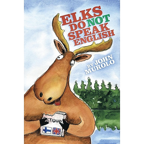 Elks Do Not Speak English, John Murolo