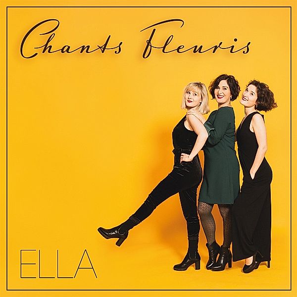 Ella, Chants Fleuris