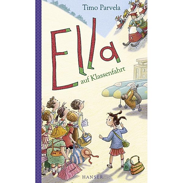 Ella auf Klassenfahrt / Ella Bd.3, Timo Parvela