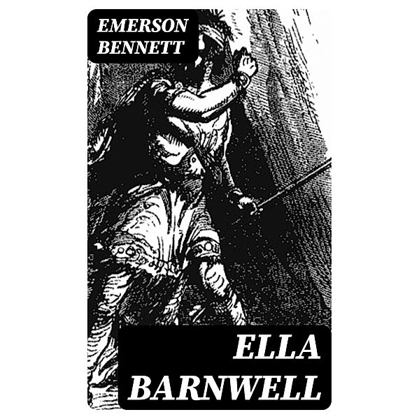 Ella Barnwell, Emerson Bennett