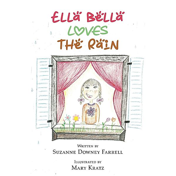 Ella Bella Loves the Rain / Austin Macauley Publishers Ltd, Suzanne Downey Farrell