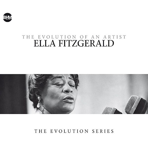 Ella Fitzgerald-The Evolution Of An Artist, Ella Fitzgerald