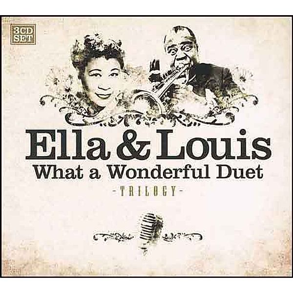 Ella & Louis - What a Wonderful Duet, 3 CDs, Ella & Armstrong,Louis Fitzgerald