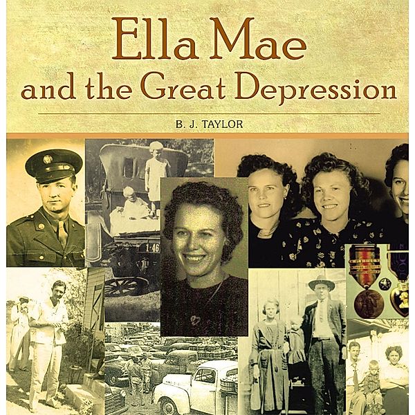 Ella Mae and the Great Depression, B. J. Taylor