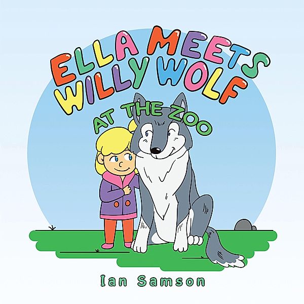 Ella Meets Willy Wolf at the Zoo, Ian Samson