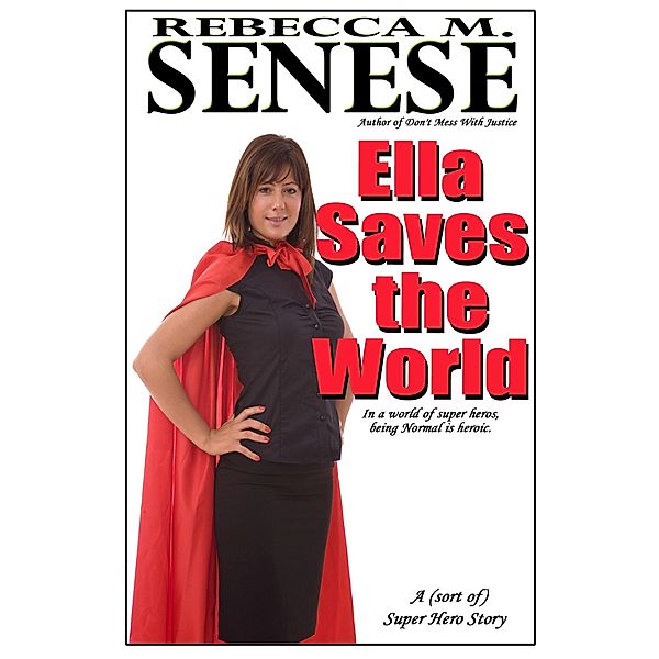 Ella Saves the World, Rebecca M. Senese