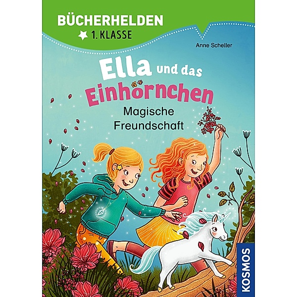 Ella und das Einhörnchen, Bücherhelden 1. Klasse, Magische Freundschaft / Bücherhelden, Anne Scheller