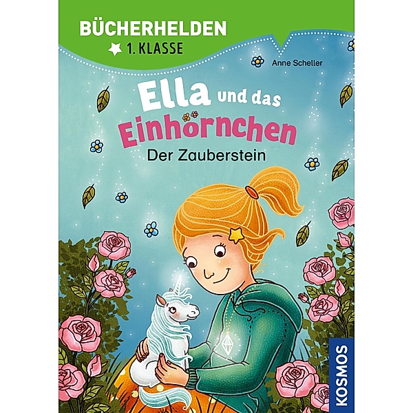Ella und das Einhörnchen, Bücherhelden 1. Klasse, Der Zauberstein / Bücherhelden, Anne Scheller
