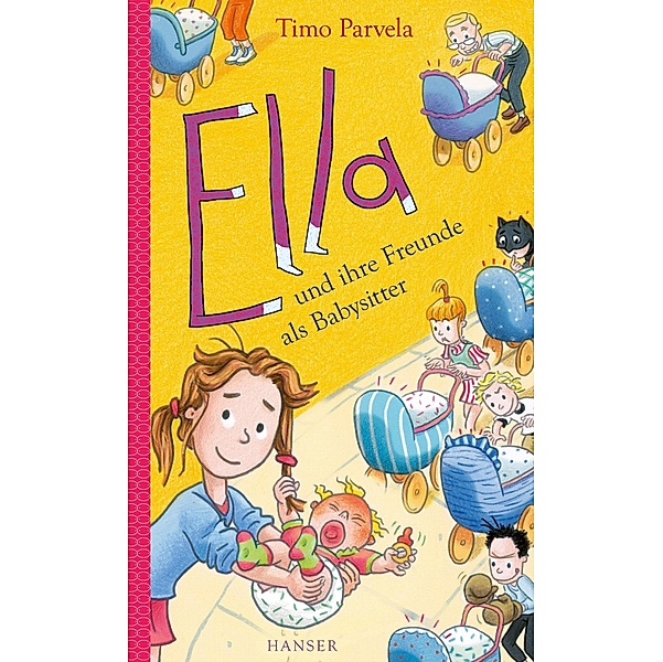 Ella und ihre Freunde als Babysitter / Ella Bd.16, Timo Parvela
