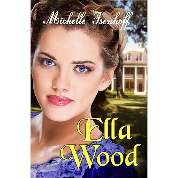 Ella Wood / Ella Wood, Michelle Isenhoff