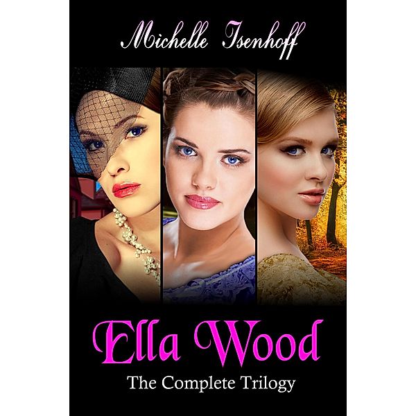 Ella Wood: The Complete Trilogy, Michelle Isenhoff