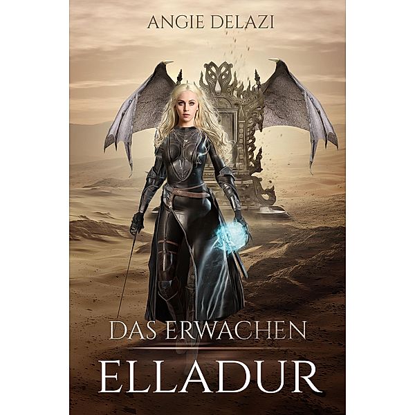 Elladur - das Erwachen: Band 1 / Elladur - das Erwachen Bd.1, Angie Delazi