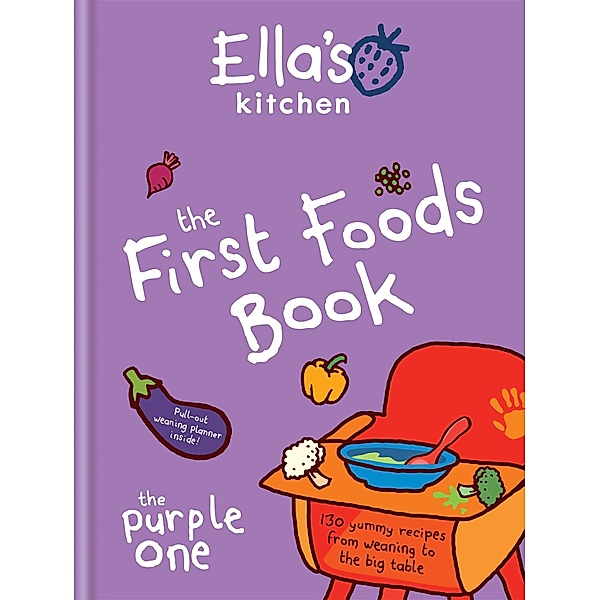Ella's Kitchen: The First Foods Book, Ella'S Kitchen
