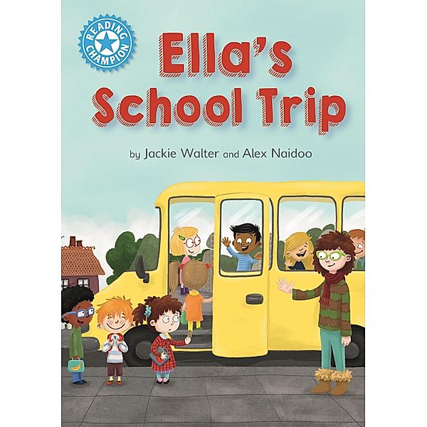 Ella's School Trip / Reading Champion Bd.458, Jackie Walter