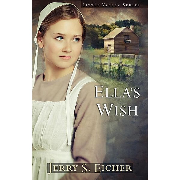 Ella's Wish / Little Valley Series, Jerry S. Eicher