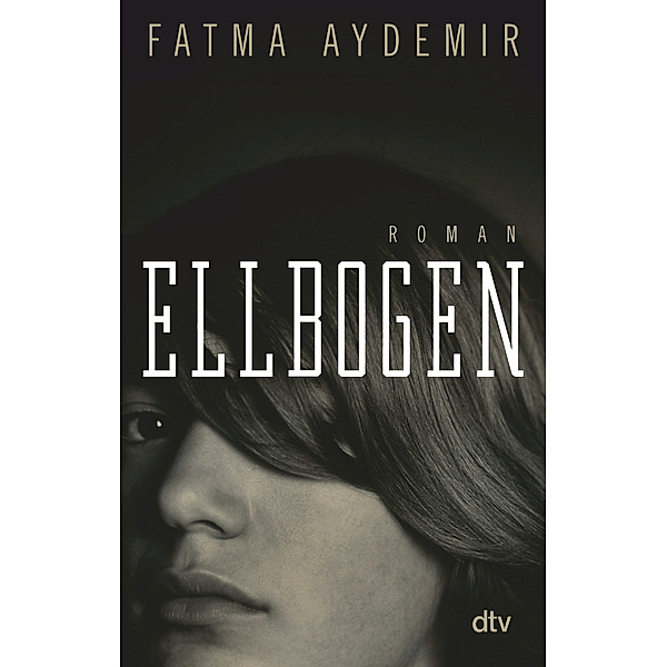 Ellbogen, Fatma Aydemir
