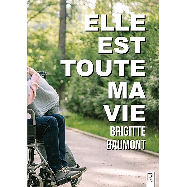 Elle est toute ma vie, Brigitte Baumont