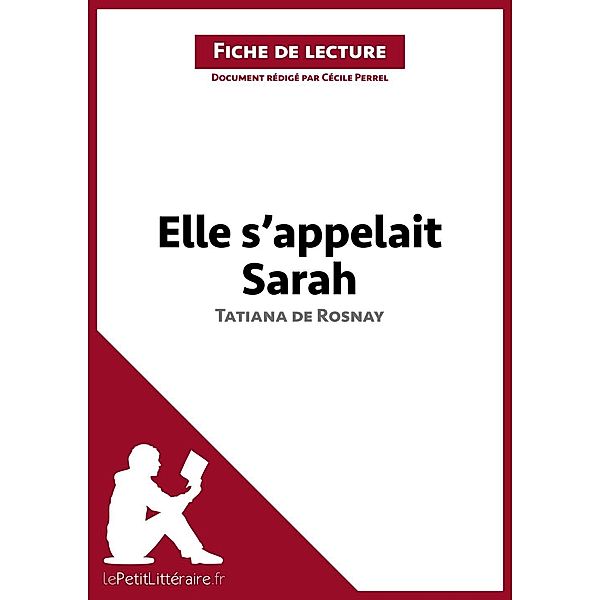 Elle s'appelait Sarah de Tatiana de Rosnay (Fiche de lecture), Lepetitlitteraire, Cécile Perrel