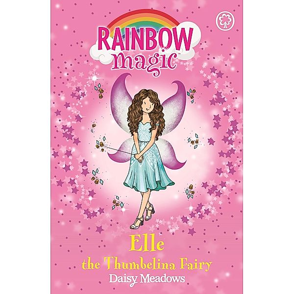 Elle the Thumbelina Fairy / Rainbow Magic Bd.1, Daisy Meadows