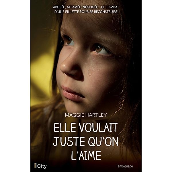 Elle voulait juste qu'on l'aime, Maggie Hartley